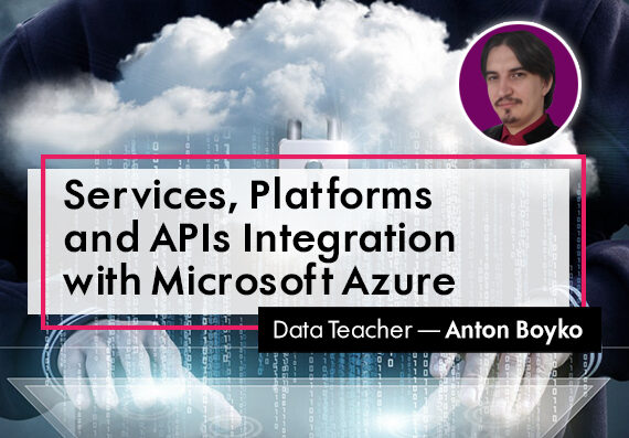 Services, Platforms and APIs Integration with Microsoft Azure