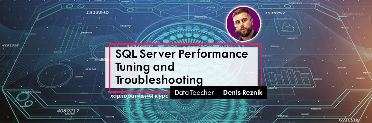SQL Server Performance Tuning Denis Reznik